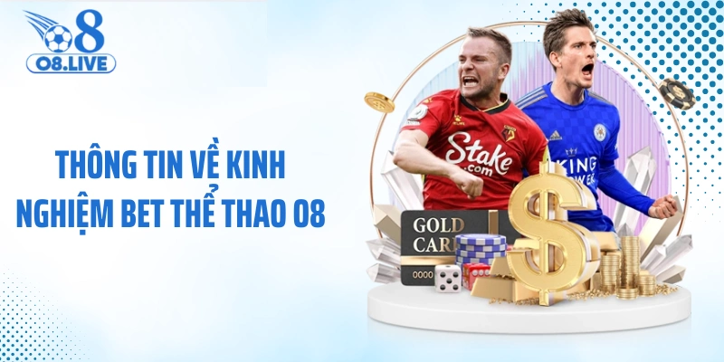 Thông tin về kinh nghiệm bet thể thao O8